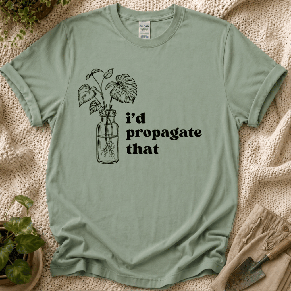 I'd Propagate That Monstera T-Shirt by Zen & Zucchinis Slow Garden Club