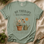 My Therapy Has Flowers T-Shirt by Zen & Zucchinis Slow Garden Club