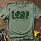 LEAF Me Alone T-Shirt