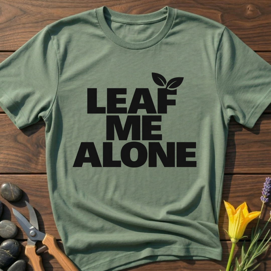 Leaf Me Alone T-Shirt