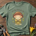 Let that Shiitake Go T-Shirt