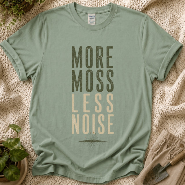 More Moss Less Noice T-Shirt - Zen & Zucchinis garden graphic tee