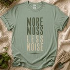 More Moss Less Noice T-Shirt