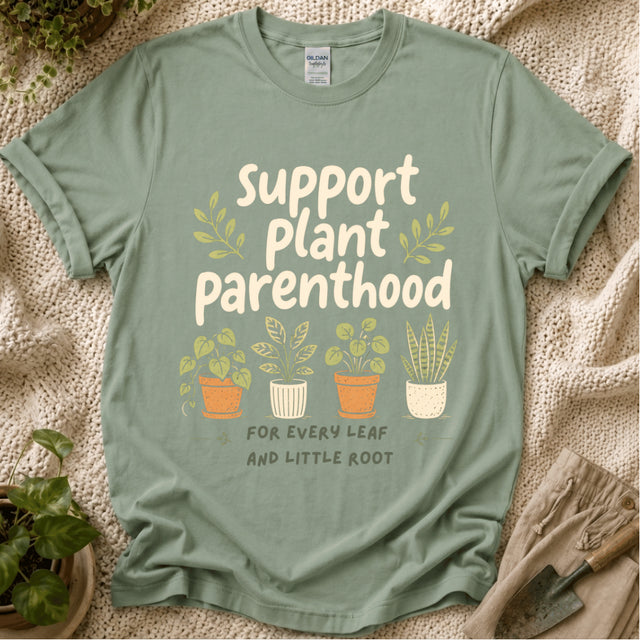 Support Plant Parenthood T-Shirt by Zen & Zucchinis Slow Garden Club