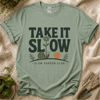 Take It Slow Garden Club T-Shirt by Zen & Zucchinis Slow Garden Club