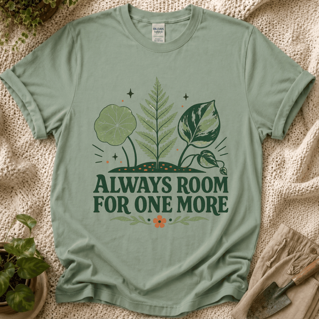 Always Room For One More Plant T-Shirt