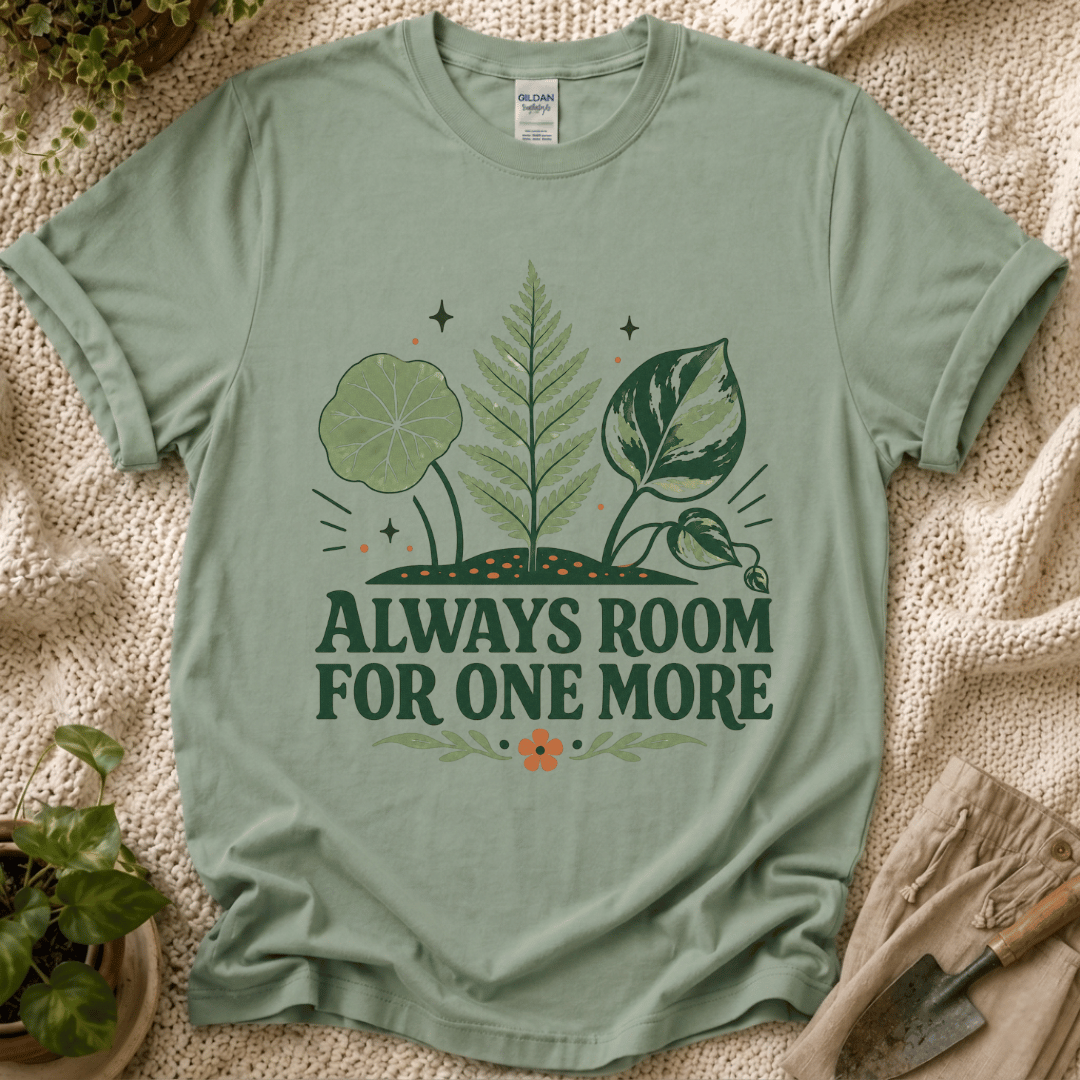 Always Room For One More Plant T-Shirt