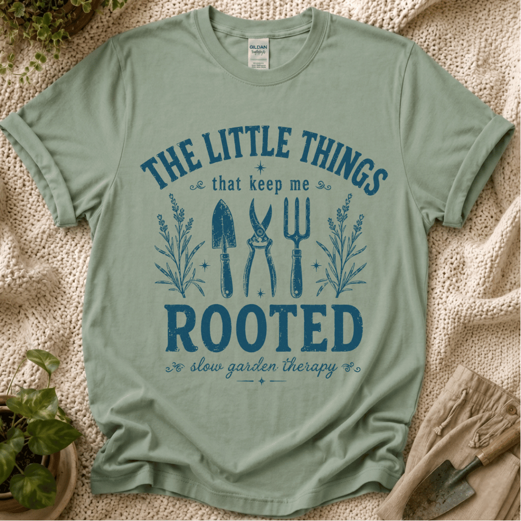 Little Things That Keep My Rooted T-Shirt by Zen & Zucchinis Slow Garden Club
