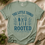 Little Things That Keep My Rooted T-Shirt by Zen & Zucchinis Slow Garden Club