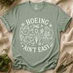 Hoeing Ain't Easy T-Shirt by Zen & Zucchinis Slow Garden Club