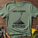 I Have a Garden T-Shirt