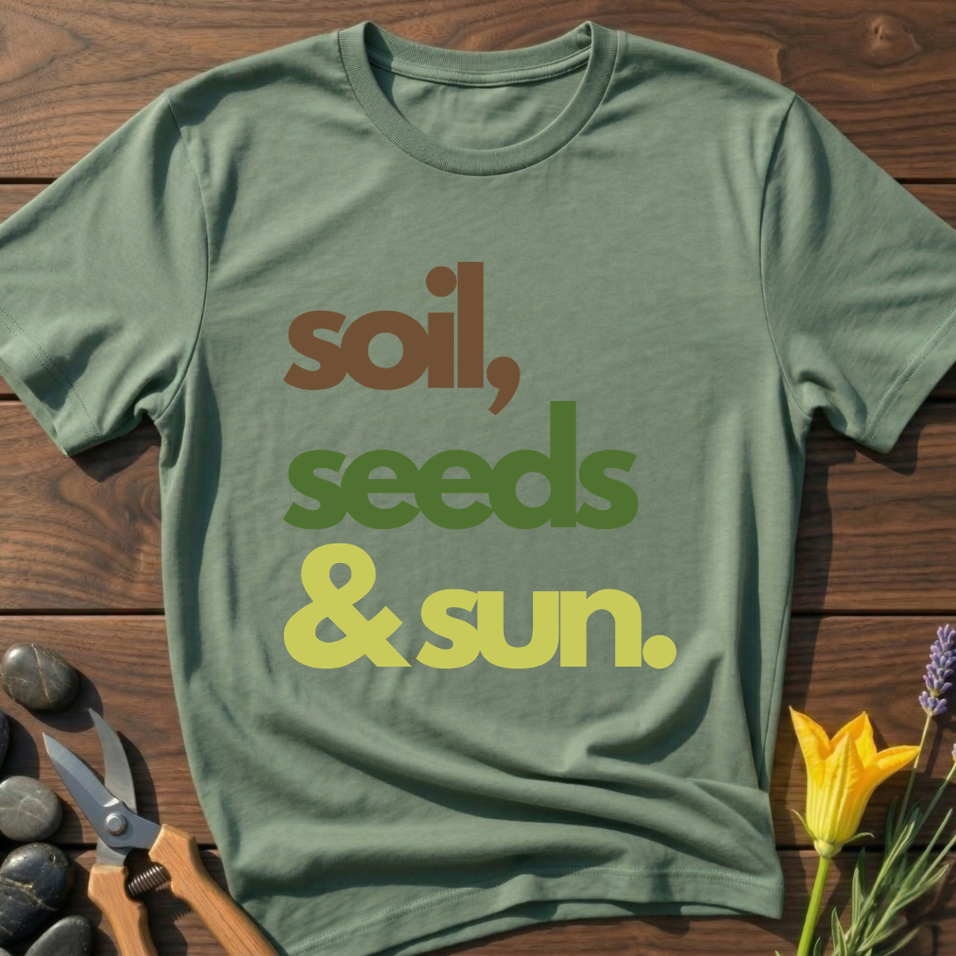 Soil, Seeds & Sun T-Shirt