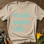 Plant ManaGer T-Shirt
