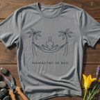 Namastay in Bed T-Shirt