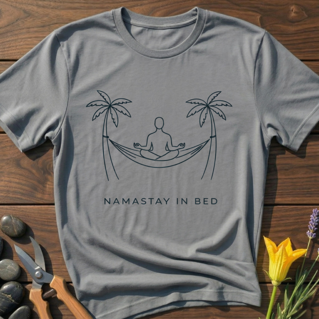 Namastay in Bed T-Shirt