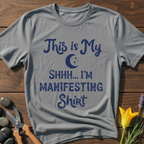 My Manifesting T-Shirt