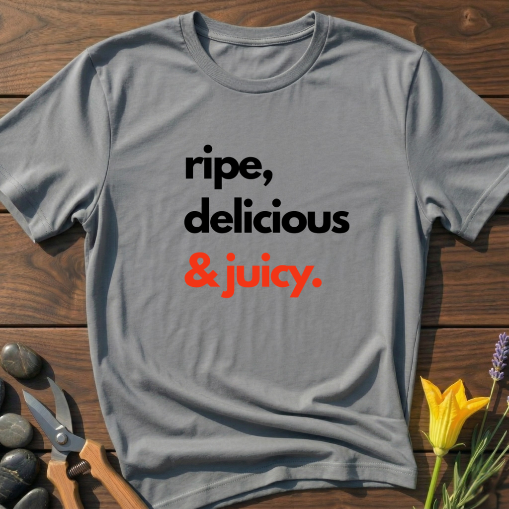 Ripe, Delicious & Juicy - T-Shirt