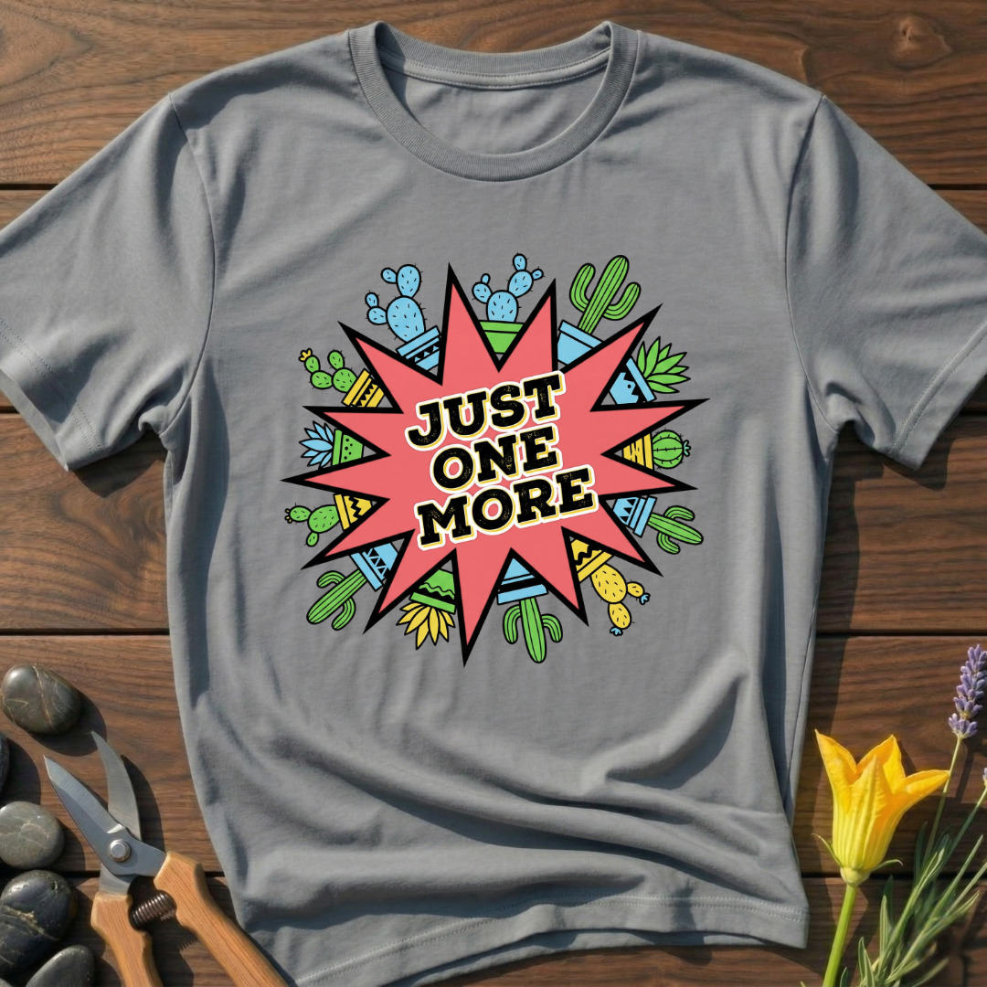 JUST ONE MORE T-Shirt