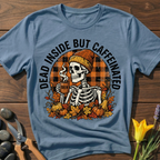 Dead Inside But T-Shirt