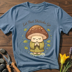 Let that Shiitake Go T-Shirt