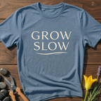 Grow Slow T-Shirt