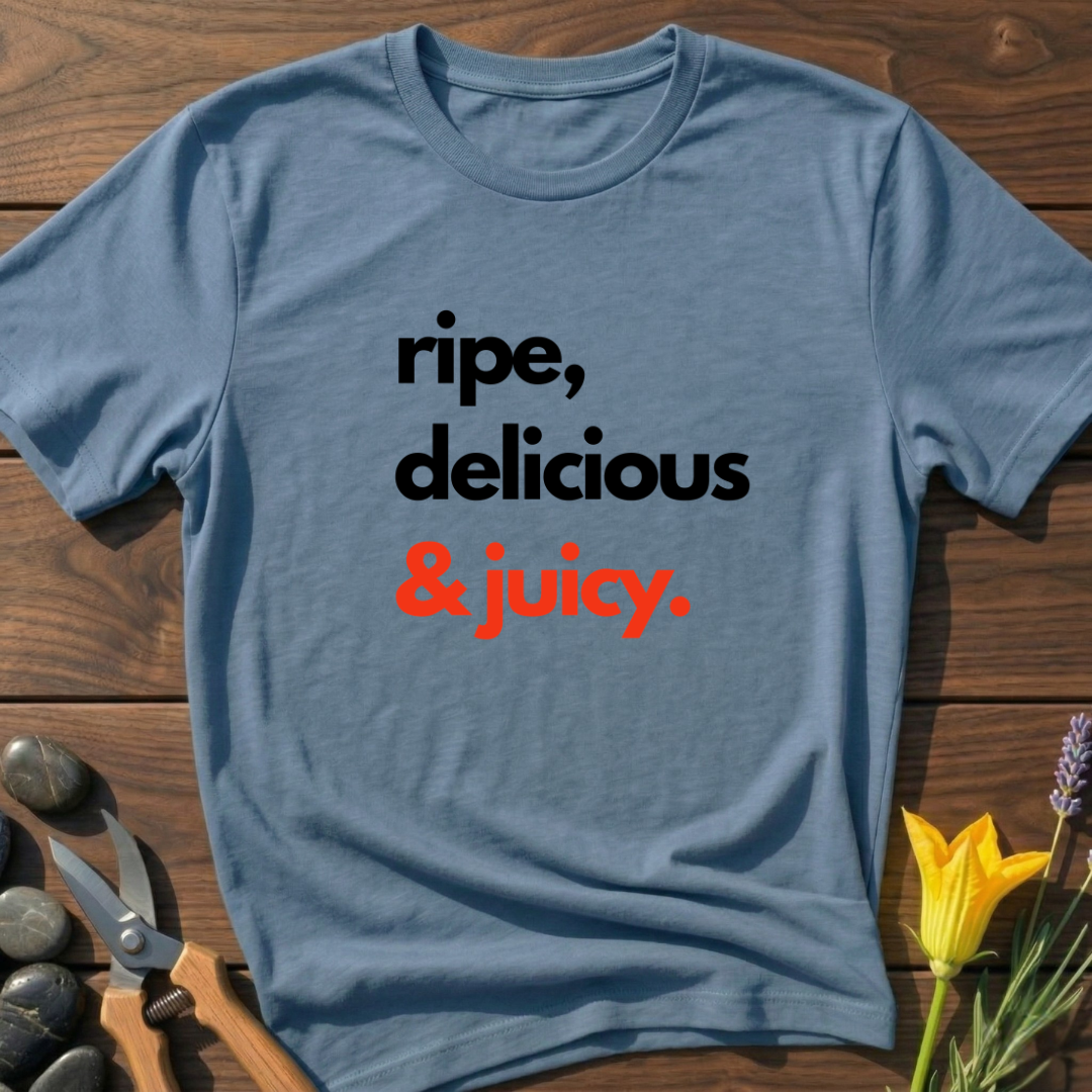 Ripe, Delicious & Juicy - T-Shirt