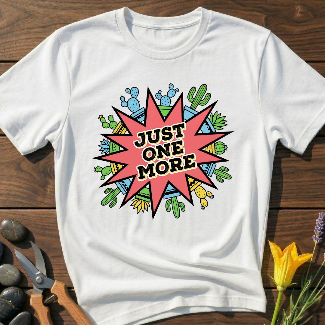 JUST ONE MORE T-Shirt