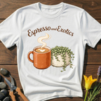 Espresso and Exotics T-Shirt
