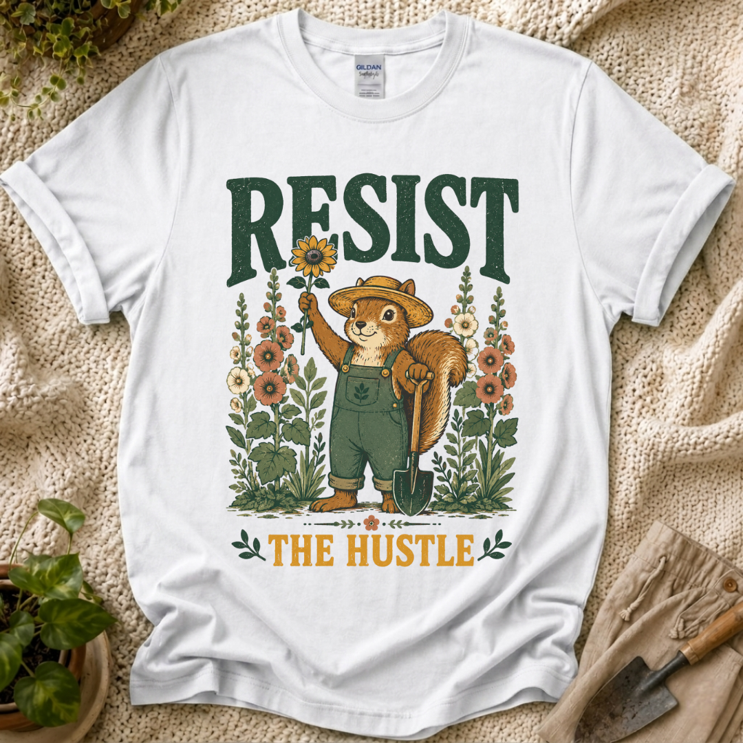 Resist The Hustle Squirrel T-Shirt