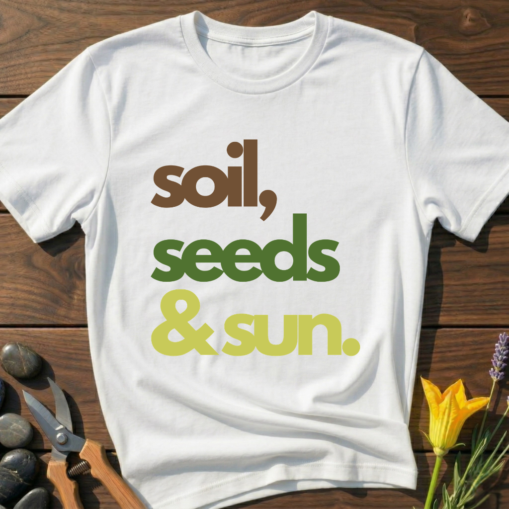 Soil, Seeds & Sun T-Shirt