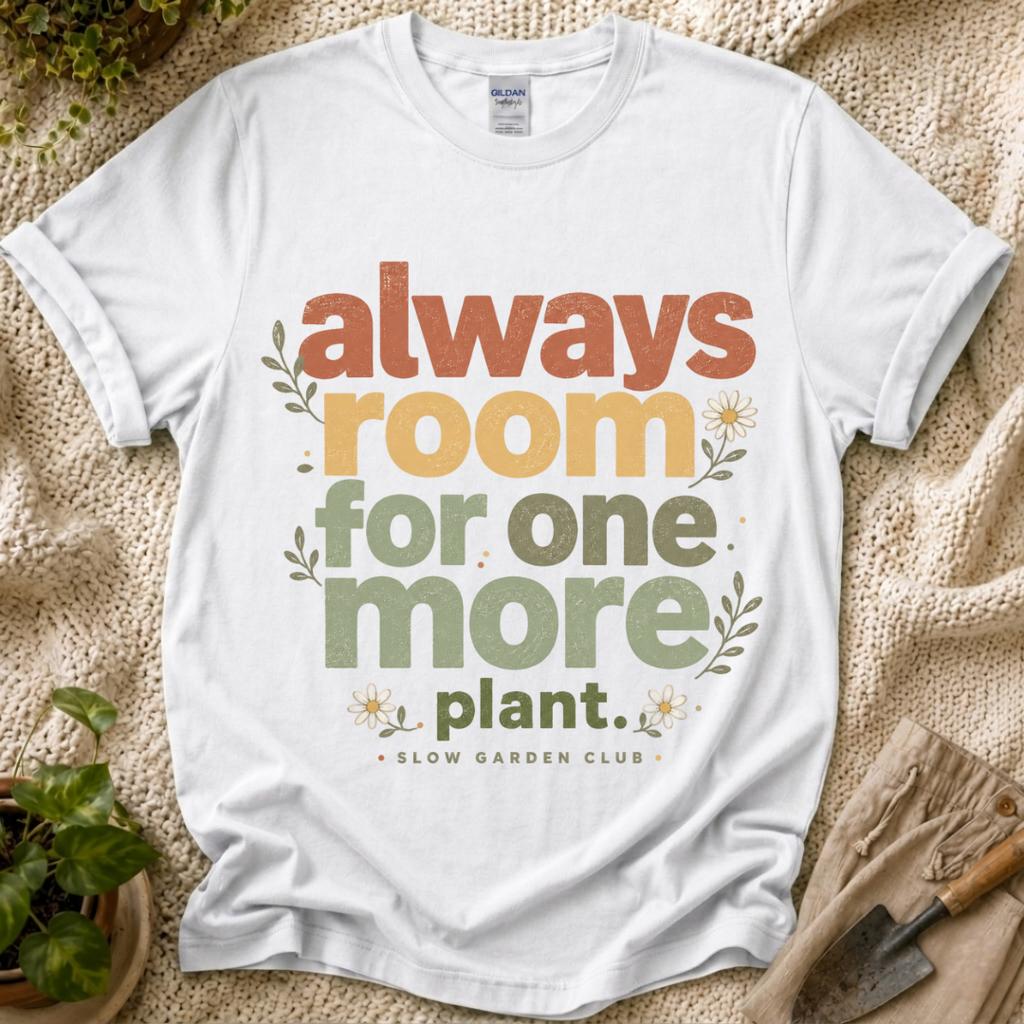 Always Room For More Plant T-Shirt