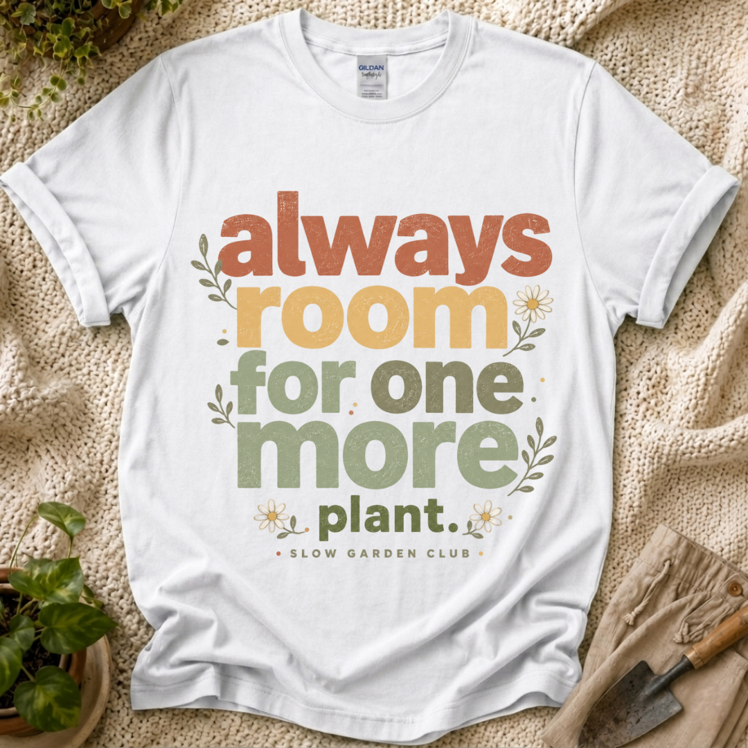 Always Room For More Plant T-Shirt