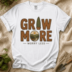 Grow More, Worry Less Garden T-Shirt by Zen & Zucchinis Slow Garden Club