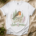 Listen To The Garden Bird T-Shirt