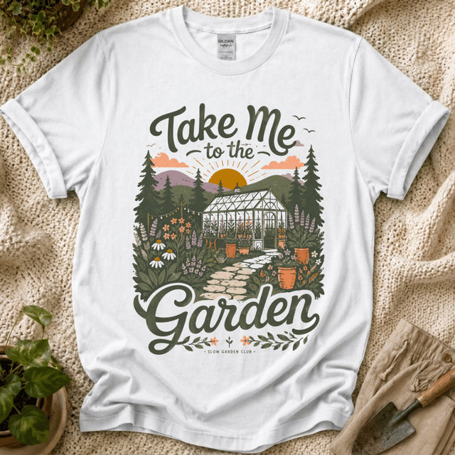 Take Me To The Garden T-Shirt - Zen & Zucchinis garden graphic tee