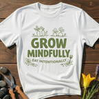 Grow Mindfully T-Shirt - botanical nature graphic t-shirt, minimalist design, unisex tee for Nature Lovers, Garnder, Farmer, Plant Lovers