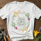 Listen To Your Soul T-Shirt - botanical nature graphic t-shirt, minimalist design, unisex tee for Nature Lovers, Garnder, Farmer, Plant Lovers