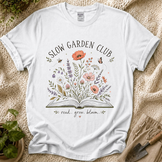 Read Grow Bloom Slow Garden Club T-Shirt by Zen & Zucchinis Slow Garden Club