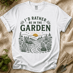 I'd Rather Be In The Garden T-Shirt
