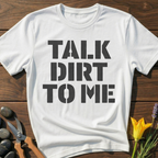 Talk ... To Me T-Shirt