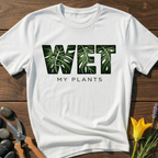 WET My Plants T-Shirt