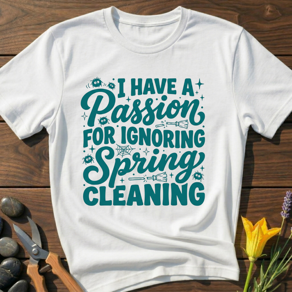 No Spring Cleaning T-Shirt - botanical nature graphic t-shirt, minimalist design, unisex tee for Nature Lovers, Garnder, Farmer, Plant Lovers