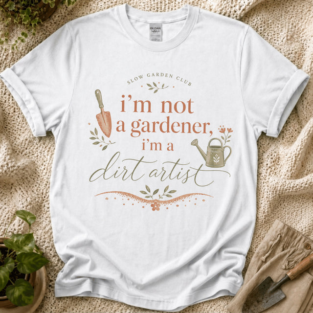 Dirt Artist T-Shirt by Zen & Zucchinis Slow Garden Club