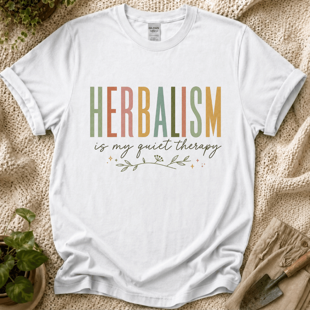 Herbalism Is My Quiet Therapy T-Shirt