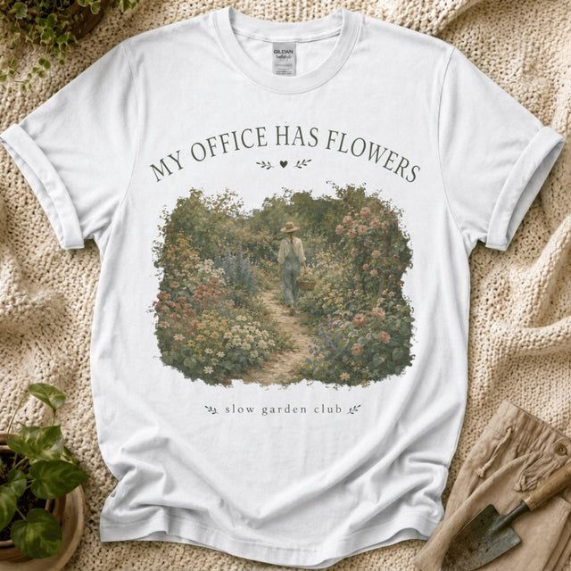 My Office Has Flowers Garden T-Shirt - Zen & Zucchinis garden graphic tee