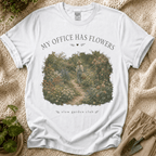 My Office Has Flowers Garden T-Shirt
