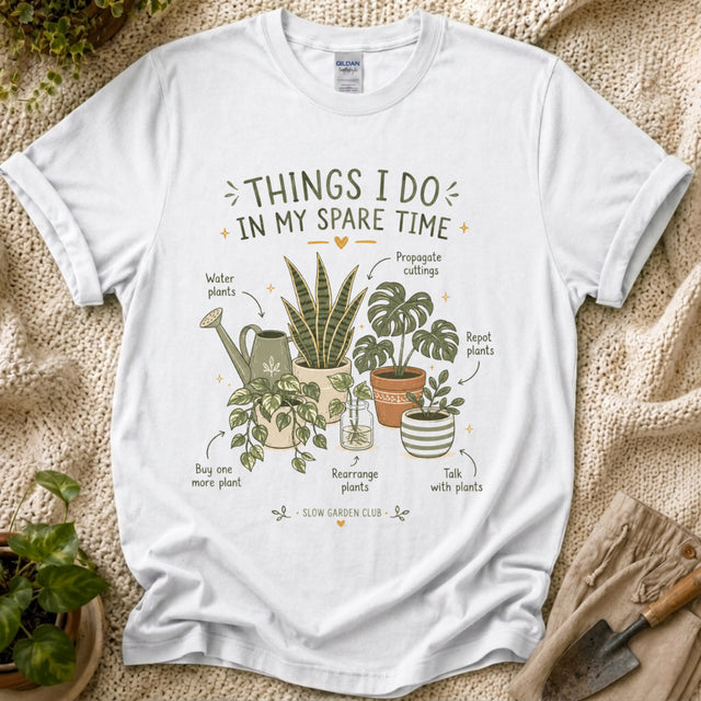 Things I Do in My Spare Time Houseplant Lover T-Shirt by Zen & Zucchinis Slow Garden Club