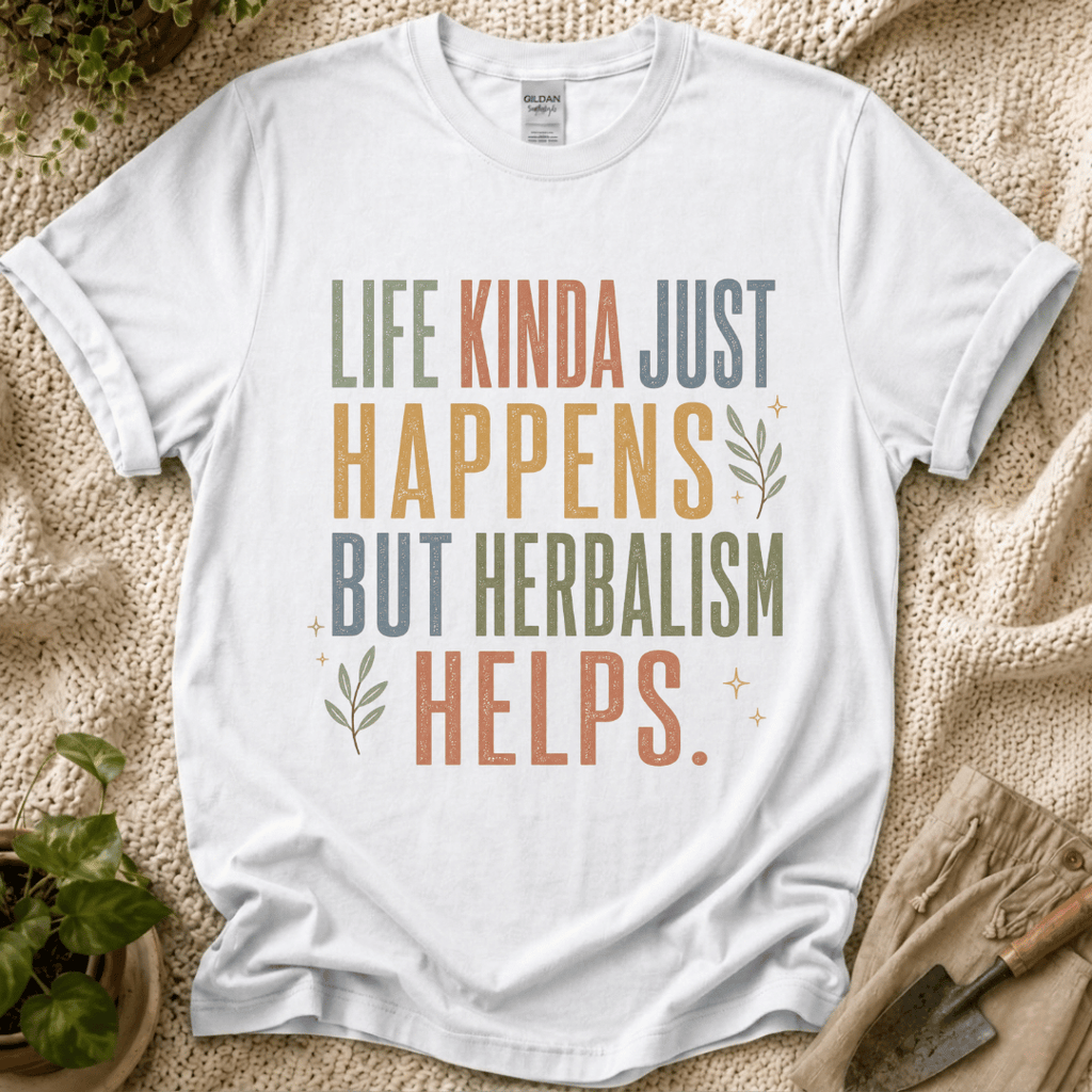 Life Happens Herbalism Helps T-Shirt