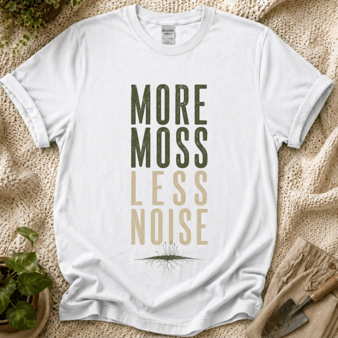 More Moss Less Noice T-Shirt
