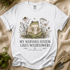 My Nervous System Likes Wildflowers T-Shirt by Zen & Zucchinis Slow Garden Club